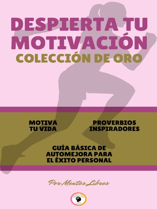 Title details for MOTIVA TU VIDA--GUÍA BÁSICA DE AUTOMEJORA PARA EL ÉXITO PERSONAL--PROVERBIOS INSPIRADORES (3 LIBROS) by MENTES LIBRES - Available